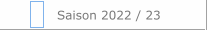 Saison 2022 / 23