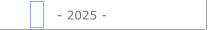 - 2025 -