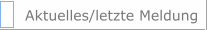 Aktuelles/letzte Meldung